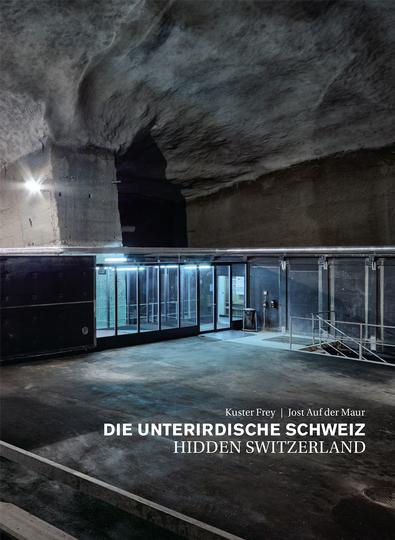 Die unterirdische Schweiz &ndash; Hidden Switzerland